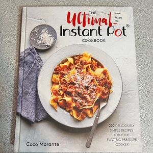 Ultimate Instant Pot Cookbook : 200 Deliciously Simple Recipes